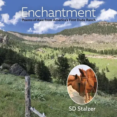 Enchantment: Poems of Awe from America's First Dude Ranch