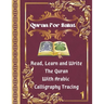 Quran For Salat: Read, Learn and Write The Quran With Arabic calligraphy Tracing: 9 Basic Easy Quranic Surahs, Great Practice Workbook