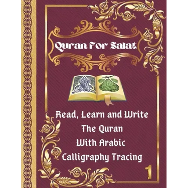 Quran For Salat: Read, Learn and Write The Quran With Arabic calligraphy Tracing: 9 Basic Easy Quranic Surahs, Great Practice Workbook