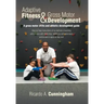Adaptive Fitness & Gross Motor Development: A gross motor skills and athletic development guide