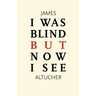 I Was Blind But Now I See: Time to Be Happy