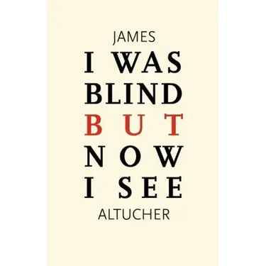 I Was Blind But Now I See: Time to Be Happy