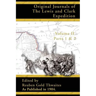 Original Journals of the Lewis and Clark Expedition: 1804-1806; Part 1 & 2 Volume 2