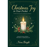 Christmas Joy in Your Pocket: A Beautiful Christmas Gift Book - Pocket Edition of Uplifting Quotes and Reflections, Ideal for any Gift Set