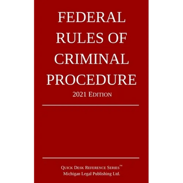 Federal Rules of Criminal Procedure; 2021 Edition