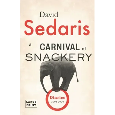 A Carnival of Snackery: Diaries (2003-2020)