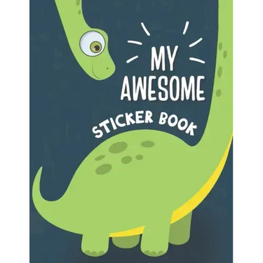 My Awesome Sticker Book: Blank Sticker Book for Collecting Stickers - Permanent Sticker Collecting Album for Kids - Premium Dinosaur Cover