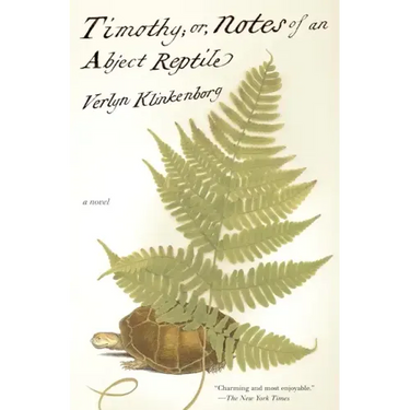 Timothy; Or, Notes of an Abject Reptile