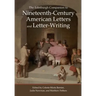 The Edinburgh Companion to Nineteenth-Century American Letters and Letter-Writing