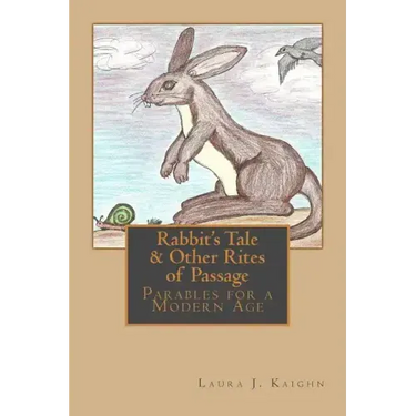 Rabbit's Tale & Other Rites of Passage: Parables for a Modern Age