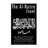The Al-Nusra Front: The History of the Syrian Rebel Group Formerly Affiliated with Al-Qaeda