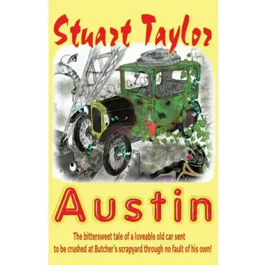 Austin: The bittersweet tale of a lovable old car sent to be crushed at Butcher's scrapyard through no fault of his own!
