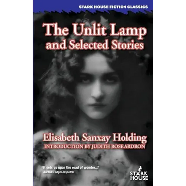 The Unlit Lamp and Selected Stories