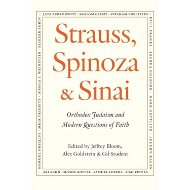 Strauss, Spinoza & Sinai: Orthodox Judaism and Modern Questions of Faith