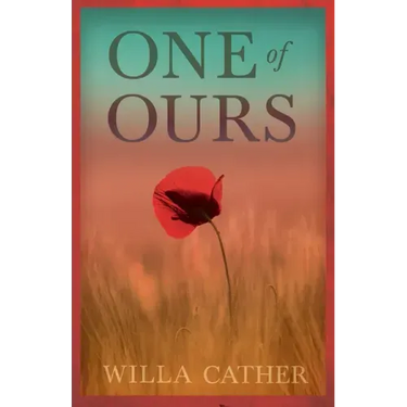 One of Ours;With an Excerpt by H. L. Mencken