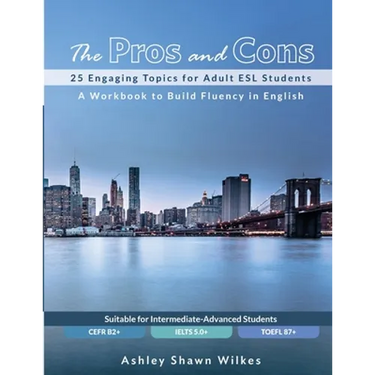 The Pros and Cons: 25 Engaging Topics for Adult ESL Students