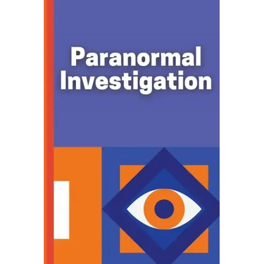 Paranormal Investigation: Paranormal Investigation Log Book Journal Notebook