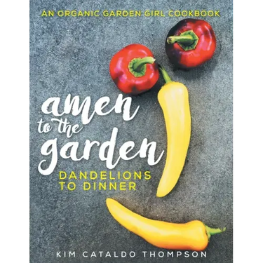 Amen to the Garden: Dandelions to Dinner