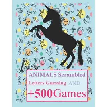 Animals Scrambled Letters Guessing and +500 Games: Fun Activities Animals Guessing Game - For Kids 6-10 Years Old - Tic Tac Toe, Hangman and More