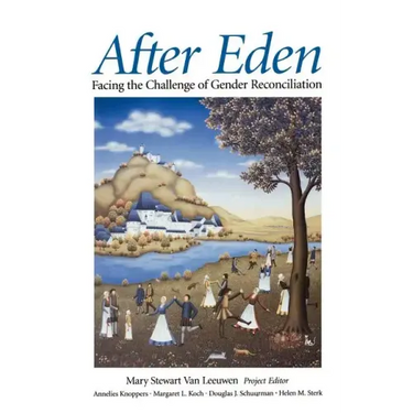 After Eden: Facing the Challenge of Gender Reconciliation