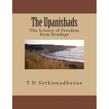 The Upanishads: The Science of Freedom from Bondage