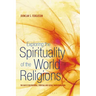 Exploring the Spirituality of the World Religions: The Quest for Personal, Spiritual and Social Transformation