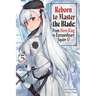 Reborn to Master the Blade: From Hero-King to Extraordinary Squire, Vol. 5 (Light Novel)