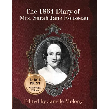 The 1864 Diary of Mrs. Sarah Jane Rousseau