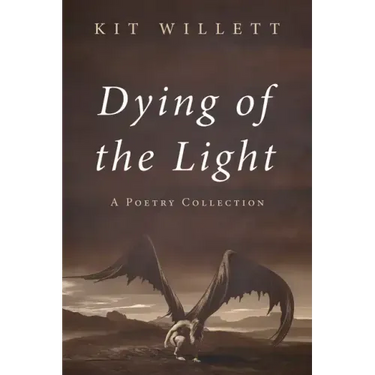 Dying of the Light: A Poetry Collection