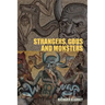 Strangers, Gods and Monsters: Interpreting Otherness