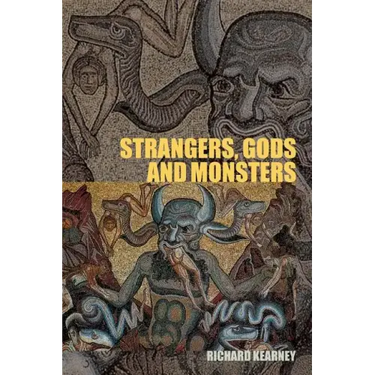 Strangers, Gods and Monsters: Interpreting Otherness