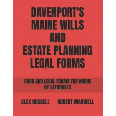 Davenport's Maine Wills And Estate Planning Legal Forms