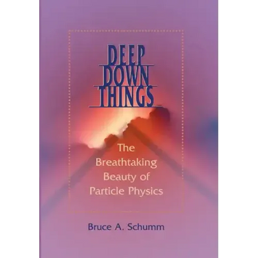 Deep Down Things: The Breathtaking Beauty of Particle Physics