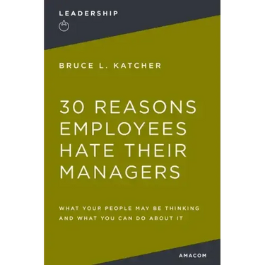 30 Reasons Employees Hate Their Managers