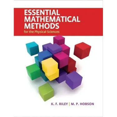 Essential Mathematical Methods for the Physical Sciences