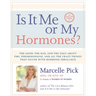 Is It Me or My Hormones?: The Good, the Bad, and the Ugly about Pms, Perimenopause, and All the Crazy Things That Occur with Hormone Imbalance