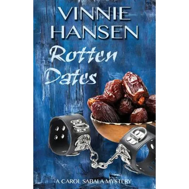Rotten Dates: A Carol Sabala Mystery