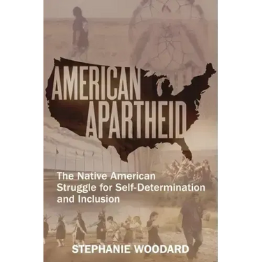 American Apartheid: The Native American Struggle for Self-Determination and Inclusion