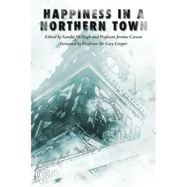 Happiness in a Northern Town