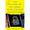 The Future of National Intelligence: How Emerging Technologies Reshape Intelligence Communities
