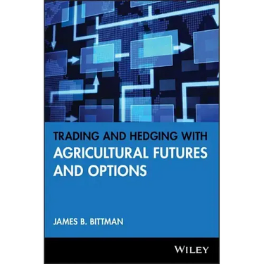 Trading and Hedging with Agricultural Futures and Options