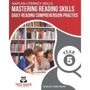 NAPLAN LITERACY SKILLS Mastering Reading Skills Year 5: Daily Reading Comprehension Practice