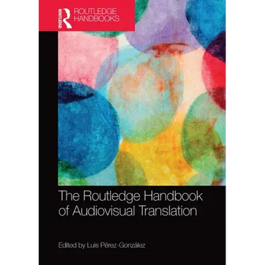 The Routledge Handbook of Audiovisual Translation