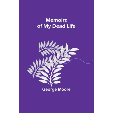 Memoirs of My Dead Life