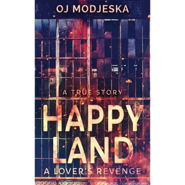 Happy Land - A Lover's Revenge: The nightclub fire that shocked a nation