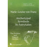 Volume 1 of the Collected Works of Marie-Louise von Franz: Archetypal Symbols in Fairytales: The Profane and Magical Worlds