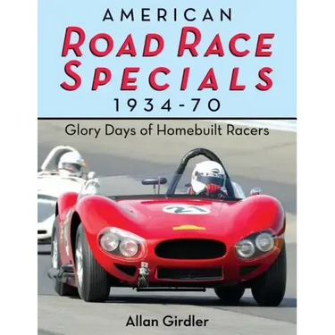 American Road Race Specials, 1934-70: Glory Days of Homebuilt Racers