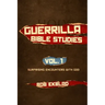 Guerrilla Bible Studies: Volume 1: Surprising Encounters with God