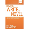 How to Write a Novel: 49 Rules for Writing a Stupendously Awesome Novel That You Will Love Forever