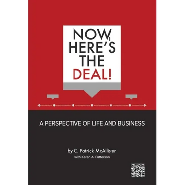Now, Here's the Deal! A Perspective of Life and Business